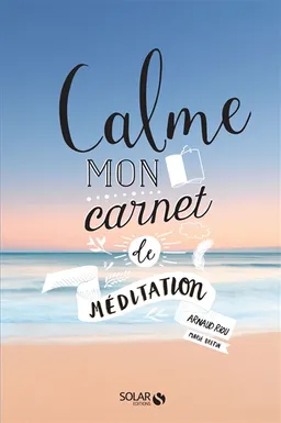 Calme : mon carnet de méditation | Arnaud Riou, Marie Bretin