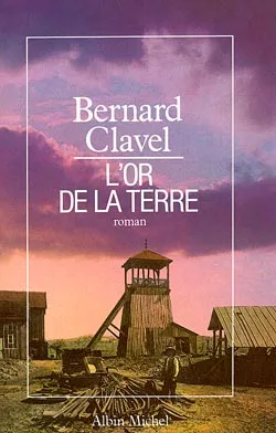 L'Or de la terre | Bernard Clavel