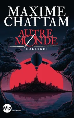 Autre-monde. Vol. 2. Malronce | Maxime Chattam