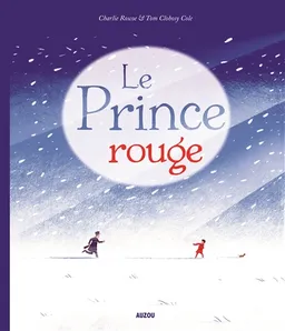 Le prince rouge | Charlie Roscoe, Tom Clohosy Cole