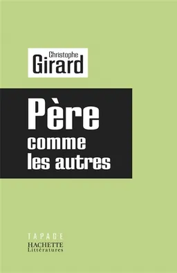 Père, comme les autres | Christophe Girard
