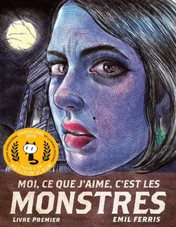 Moi, ce que j'aime, c'est les monstres. Livre premier | Emil Ferris