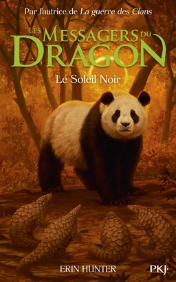 Les messagers du dragon. Vol. 4. Le soleil noir | Erin Hunter