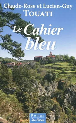 Le cahier bleu | Claude-Rose Touati, Lucien-Guy Touati
