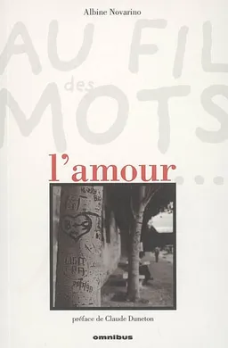Au fil des mots, l'amour | Albine Novarino-Pothier, Albine Novarino-Pothier, Claude Duneton