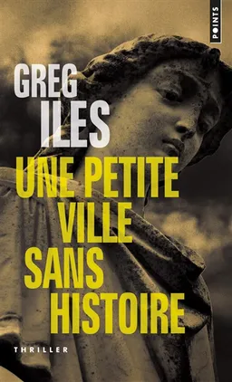Une petite ville sans histoire | Greg Iles