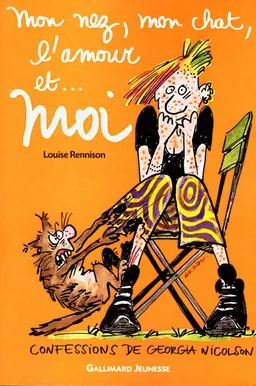 Mon nez, mon chat, l'amour et moi : confesssions de Georgia Nicolson | Louise Rennison