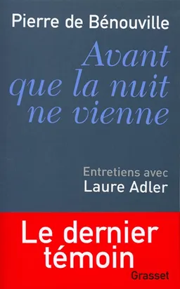 Avant que la nuit ne vienne : entretiens avec Laure Adler | Pierre de Bénouville, Laure Adler