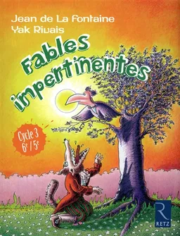 Fables impertinentes, cycle 3, 6e-5e | Jean de La Fontaine, Yak Rivais