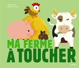 Ma ferme à toucher | Xavier Deneux