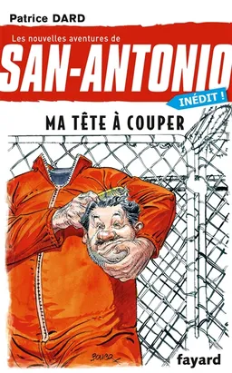 Les nouvelles aventures de San-Antonio. Vol. 27. Ma tête à couper | Patrice Dard
