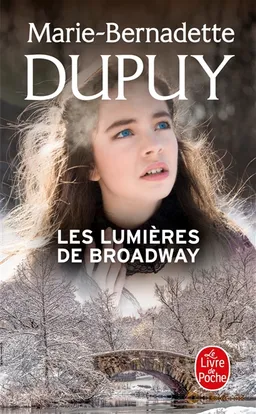 L'orpheline de Manhattan. Vol. 2. Les lumières de Broadway | Marie-Bernadette Dupuy