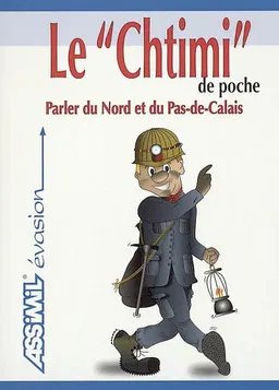 Le chtimi de poche : parler du Nord et du Pas-de-Calais | Alain Dawson, Jean-Louis Goussé