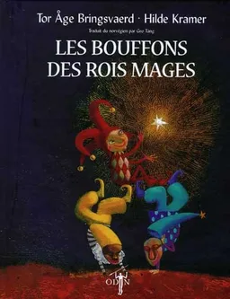 Les bouffons des rois mages | Tor Age Bringsvaerd, Hilde Kramer