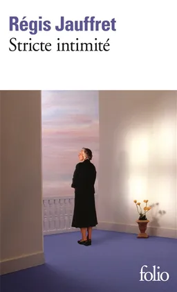 Stricte intimité | Régis Jauffret