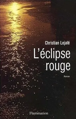 L'Éclipse rouge | Christian Lejalé