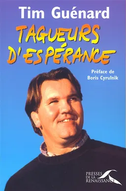 Tagueurs d'espérance | Tim Guénard, Boris Cyrulnik