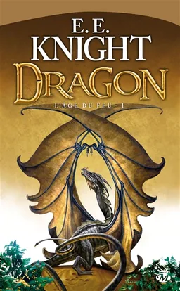 L'âge du feu. Vol. 1. Dragon | E.E. Knight