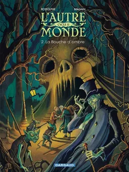 L'autre monde : cycle 2. Vol. 2. La bouche d'ombre | Rodolphe, Florence Magnin