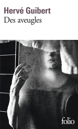 Des aveugles | Hervé Guibert