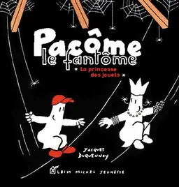 Pacôme le fantôme. La princesse des jouets | Jacques Duquennoy