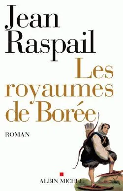 Les royaumes de Borée | Jean Raspail