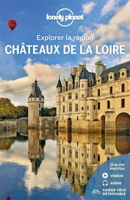 Châteaux de la Loire : explorer la région | Caroline Delabroy, Hugues Derouard, Carole Huon, Alexandre Lenoir