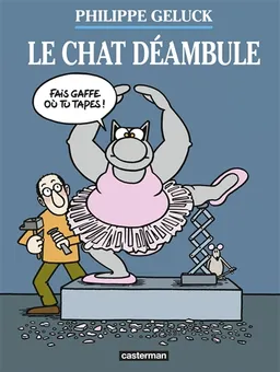 Philippe Geluck : Le Chat déambule | Philippe Geluck, Serge Dehaes, Jean-Claude Loiseau, Thomas Van Den Driessche