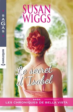 Le secret d'Isabel : les chroniques de Bella Vista | Susan Wiggs