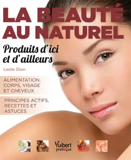 La beauté au naturel : produits d'ici et d'ailleurs | Leslie Dion