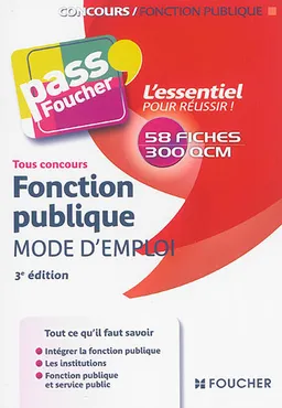 Fonction publique, mode d'emploi : 58 fiches, 300 QCM : tous concours | François Chevalier, Anne-Sophie Hardy-Dournes, Anne Ducastel