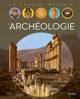 L'archéologie | Sylvie Deraime, Clément Laplaige