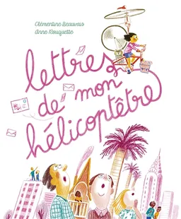 Lettres de mon hélicoptêtre | Clémentine Beauvais, Anne Rouquette