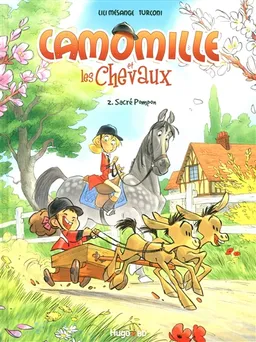 Camomille et les chevaux. Vol. 2. Sacré Pompon | Lili Mésange, Stefano Turconi