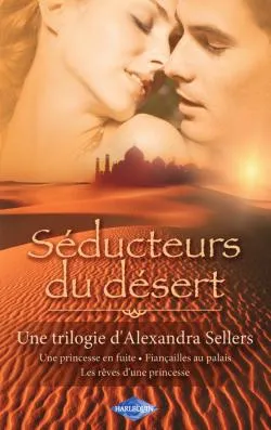 Séducteurs du désert | Alexandra Sellers