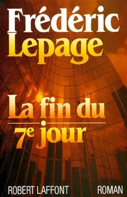 La Fin du septième jour | Frédéric Lepage