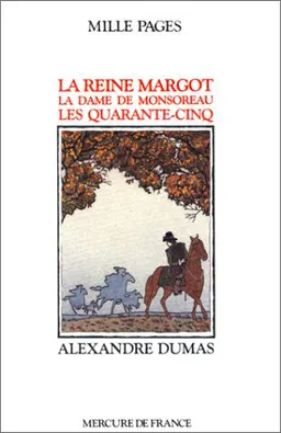 La Reine Margot. La Dame de Monsoreau. Les Quarante-cinq | Alexandre Dumas, Claude Schopp