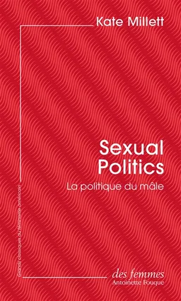 Sexual politics : la politique du mâle | Kate Millett