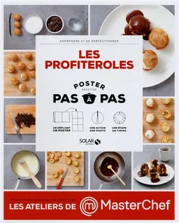 Les profiteroles : recettes pas à pas : poster | Christophe Dovergne, Damien Duquesne, Birgit Dahl Stern, Dorian Nieto, La Food (firme), Anne Ferreira, Thomas Dhellemmes, Marie-José Jarry