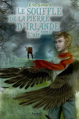 Le souffle de la pierre d'Irlande. Vol. 2. L'air | Eric Simard