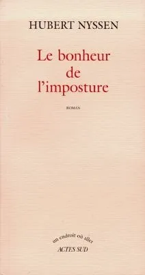 Le bonheur de l'imposture | Hubert Nyssen