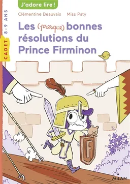 Les (presque) bonnes résolutions du prince Firminon | Clémentine Beauvais, Miss Paty