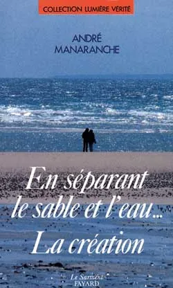 En séparant le sable et l'eau : la Création | André Manaranche