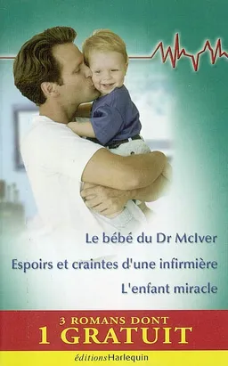 Le bébé du Dr McIver | Marion Lennox, Margaret O'Neill, Lilian Darcy