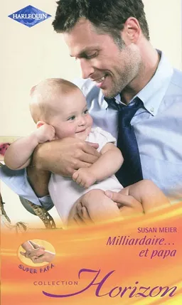 Milliardaire... et papa : super papa | Susan Meier