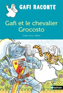 Gafi et le chevalier Grocosto | Didier Lévy, Mérel
