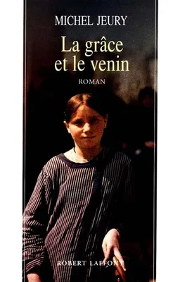 La Grâce et le venin | Michel Jeury