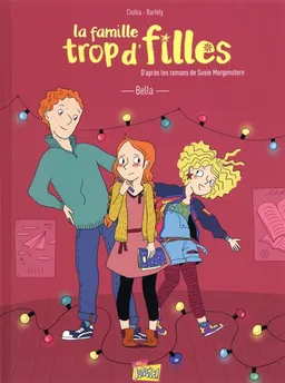 La famille trop d'filles. Vol. 2. Bella | Elisabeth Barféty, Clotka, Caroline Souclier, Susie Morgenstern