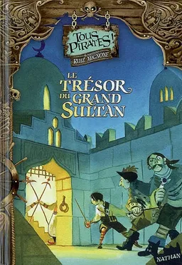 Tous pirates !. Vol. 4. Le trésor du grand sultan | Sebastiano Ruiz Mignone, Manuele Fior