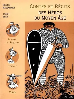 Contes et récits des héros du Moyen Age | Gilles Massardier, Joann Sfar